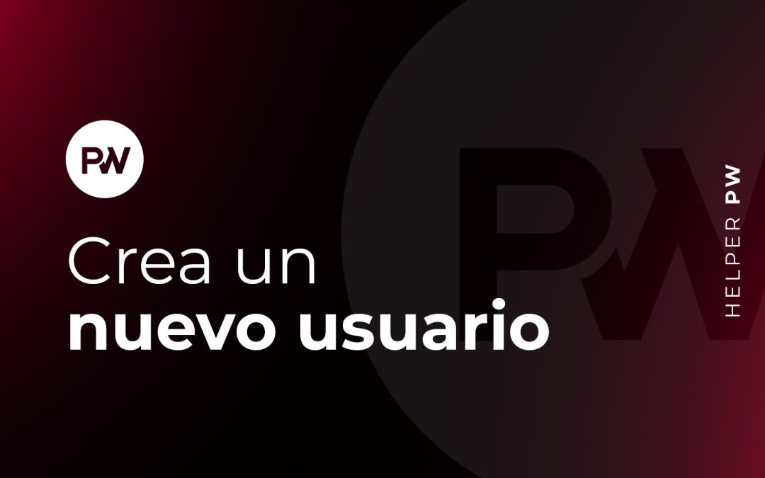 ¿Cómo crear un usuario en PW?